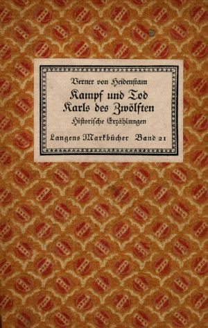 [Gutenberg 64524] • Kampf und Tod Karls des Zwölften · Historische Erzählungen